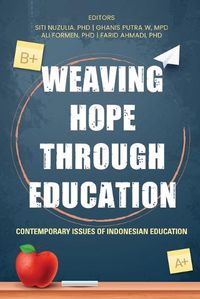 Cover image for Weaving Hope through Education - Contemporary Issues of Indonesian Education