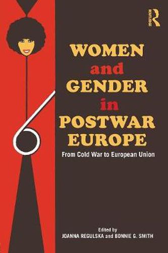 Cover image for Women and Gender in Postwar Europe: From Cold War to European Union