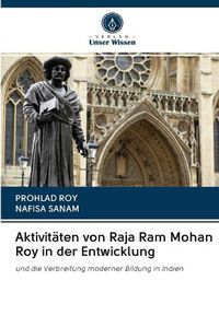 Cover image for Aktivitaten von Raja Ram Mohan Roy in der Entwicklung