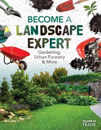 Cover image for Become a Landscape Expert: Gardening, Urban Forestry & More