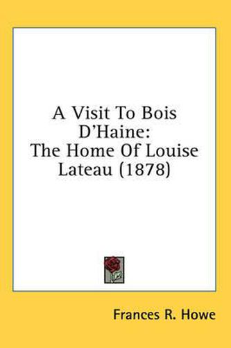 Cover image for A Visit to Bois D'Haine: The Home of Louise Lateau (1878)