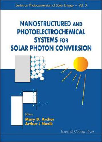 Nanostructured And Photoelectrochemical Systems For Solar Photon Conversion