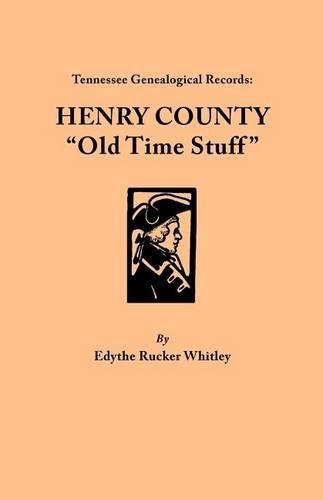 Cover image for Tennessee Genealogical Records: Henry County :  Old Time Stuff