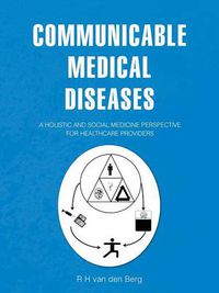 Cover image for Communicable Medical Diseases: A holistic and social medicine perspective for healthcare providers