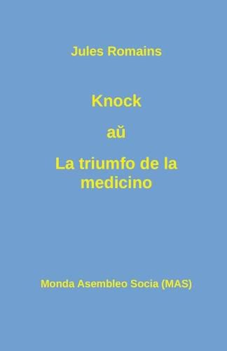 Cover image for Knock a&#365; La triumfo de la medicino