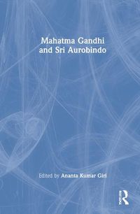 Cover image for Mahatma Gandhi and Sri Aurobindo