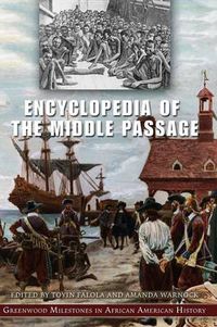 Cover image for Encyclopedia of the Middle Passage: Greenwood Milestones in African American History