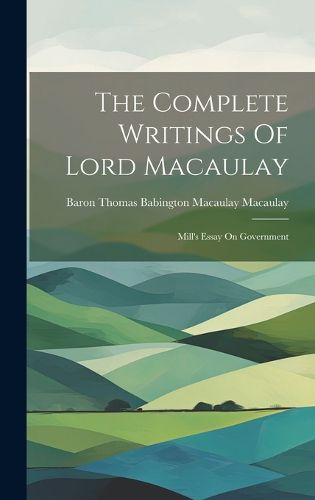 Cover image for The Complete Writings Of Lord Macaulay