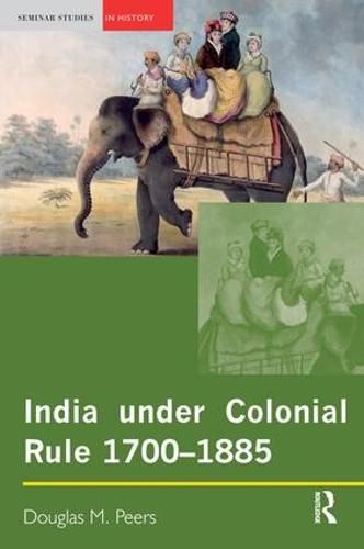 Cover image for India under Colonial Rule: 1700-1885