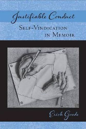 Justifiable Conduct: Self-Vindication in Memoir