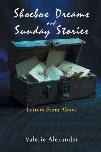 Cover image for Shoebox Dreams & Sunday Stories