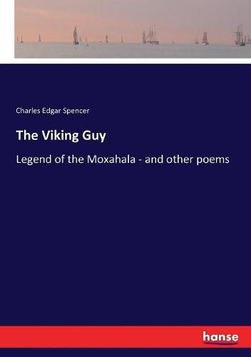 The Viking Guy: Legend of the Moxahala - and other poems