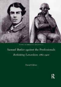 Cover image for Samuel Butler against the Professionals: Rethinking Lamarckism 1860-1900