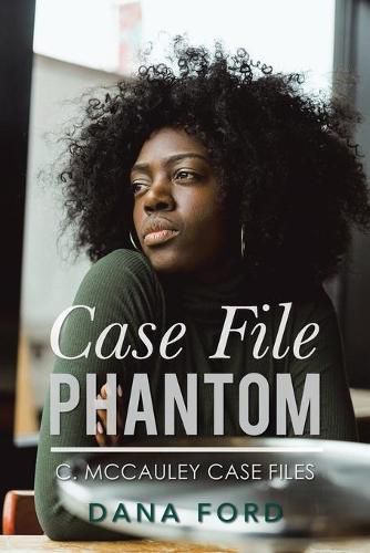 Cover image for Case File Phantom: C. Mccauley Case Files