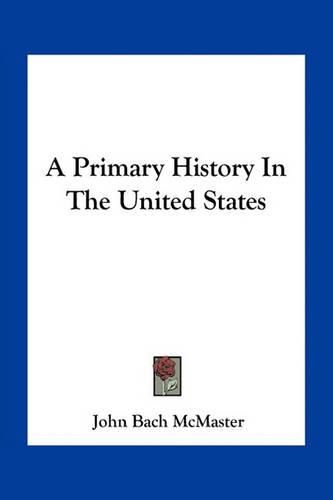 Cover image for A Primary History In The United States