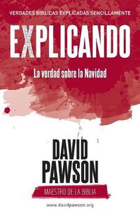 Cover image for EXPLICANDO La verdad sobre la Navidad