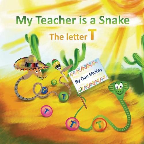 Cover image for My Teacher is a Snake The Letter T