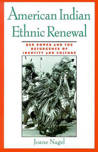 Cover image for American Indian Ethnic Renewal: Red Power and the Resurgence of Identity and Culture
