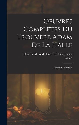 Cover image for Oeuvres Completes Du Trouvere Adam De La Halle