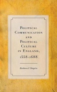 Cover image for Political Communication and Political Culture in England, 1558-1688