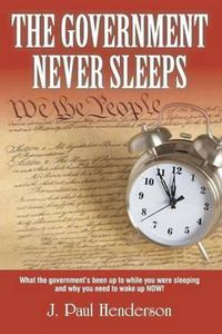 Cover image for The Government Never Sleeps