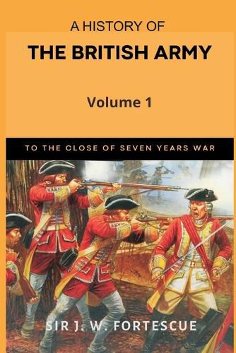 A History of the British Army, Vol. 1