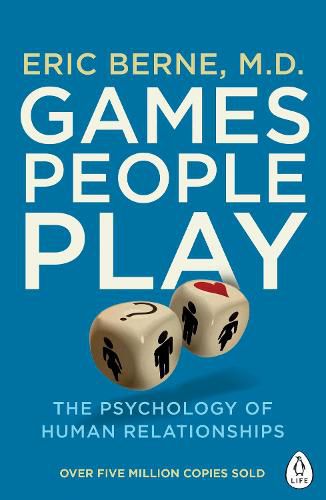 Cover image for Games People Play: The Psychology of Human Relationships