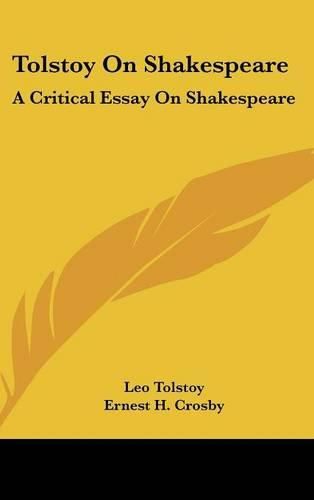 Tolstoy on Shakespeare: A Critical Essay on Shakespeare