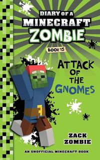 Cover image for Diary of a Minecraft Zombie Book 15: Attack of the Gnomes
