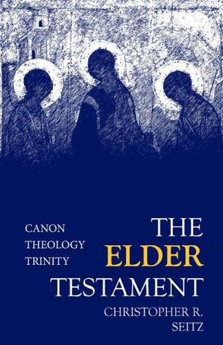 Cover image for The Elder Testament: Canon, Theology, Trinity