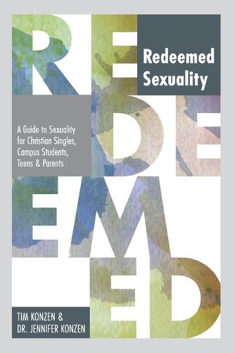 Cover image for Redeemed Sexuality: A Guide to Sexuality for Christian Singles, Campus Students, Teens, and Parents