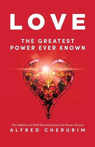 Cover image for LOVE The Greatest Power Ever Known