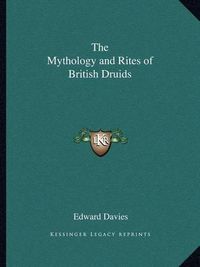 Cover image for The Mythology and Rites of British Druids