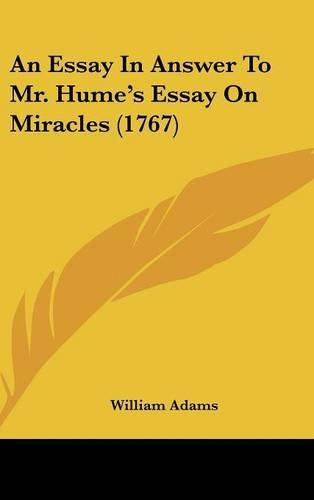 Cover image for An Essay In Answer To Mr. Hume's Essay On Miracles (1767)