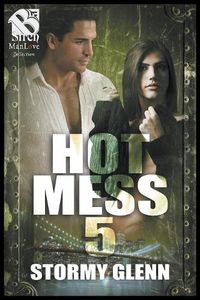 Cover image for Hot Mess 5 (the Stormy Glenn Manlove Collection)