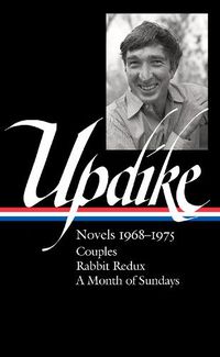 Cover image for John Updike: Novels 1968-1975 (loa #326): Couples / Rabbit Redux / A Month of Sundays