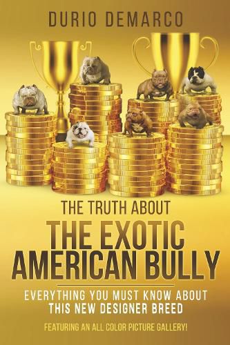 Cover image for The Truth About The Exotic American Bully