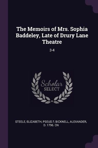 Cover image for The Memoirs of Mrs. Sophia Baddeley, Late of Drury Lane Theatre