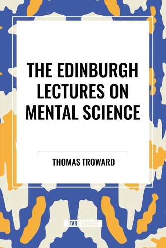 The Edinburgh Lectures on Mental Science