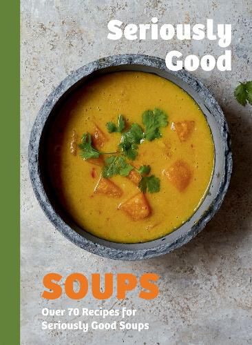 Cover image for Seriously Good Soups