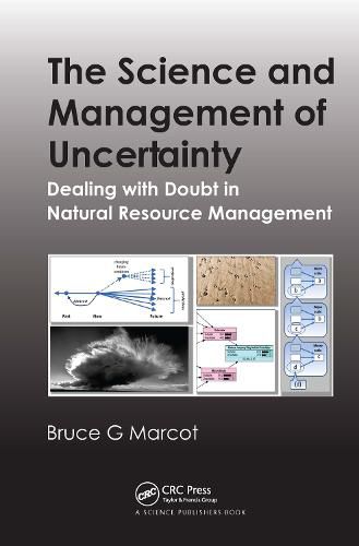 Cover image for The Science and Management of Uncertainty: Dealing with Doubt in Natural Resource Management