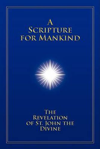 Cover image for A Scripture for Mankind: The Revelation of St. John the Divine