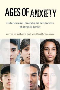 Cover image for Ages of Anxiety: Historical and Transnational Perspectives on Juvenile Justice