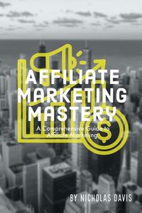Cover image for Affiliate Marketing Mastery