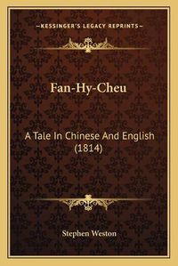 Cover image for Fan-Hy-Cheu: A Tale in Chinese and English (1814)