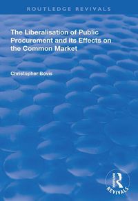 Cover image for The Liberalisation of Public Procurement and its Effects on the Common Market