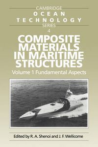 Cover image for Composite Materials in Maritime Structures: Volume 1, Fundamental Aspects