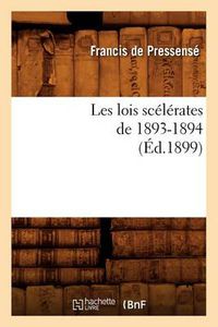 Cover image for Les Lois Scelerates de 1893-1894 (Ed.1899)