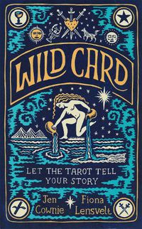 Cover image for Wild Card: Let the Tarot Tell Your Story