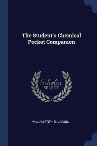 Cover image for The Student's Chemical Pocket Companion